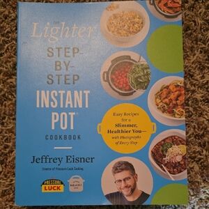 The Lighter Step-by-Step Instant Pot Cookbook